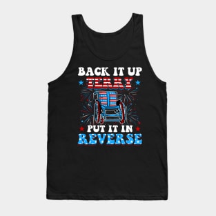 Back Up Terry Put It In Reverse Firework Funny 4th Of July Independence Day Tank Top